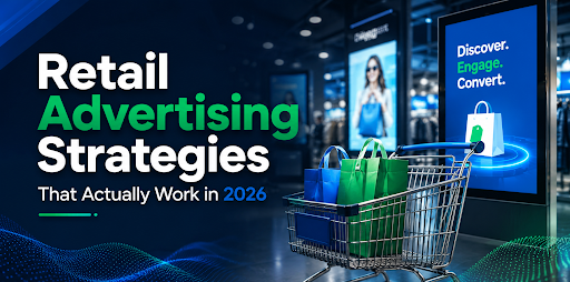 Retail Advertising Strategies That Actually Work